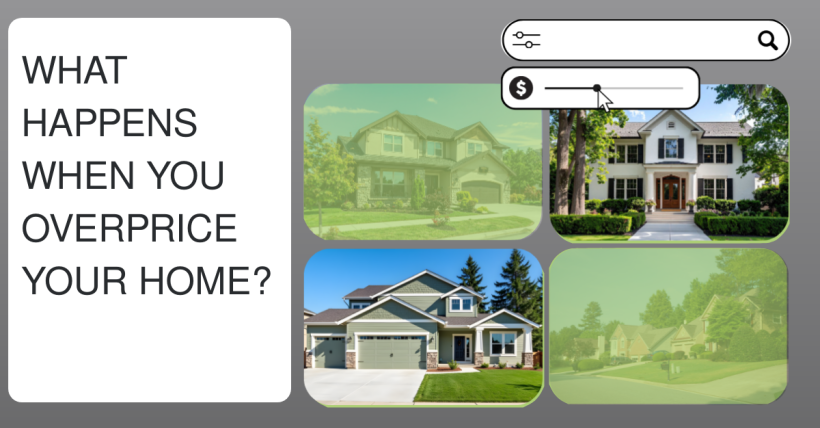 What Happens When You Overprice Your Home?