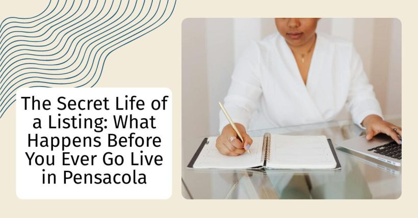 The Secret Life of a Listing: What Happens Before You Ever Go Live in Pensacola