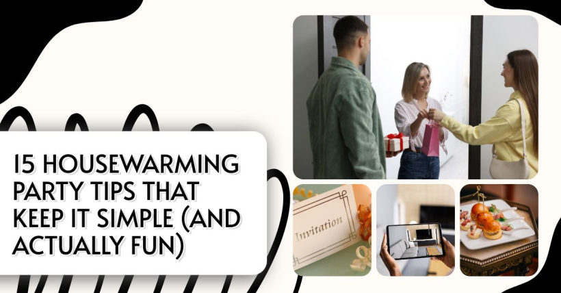 15 Housewarming Party Tips That Keep It Simple (and Actually Fun)