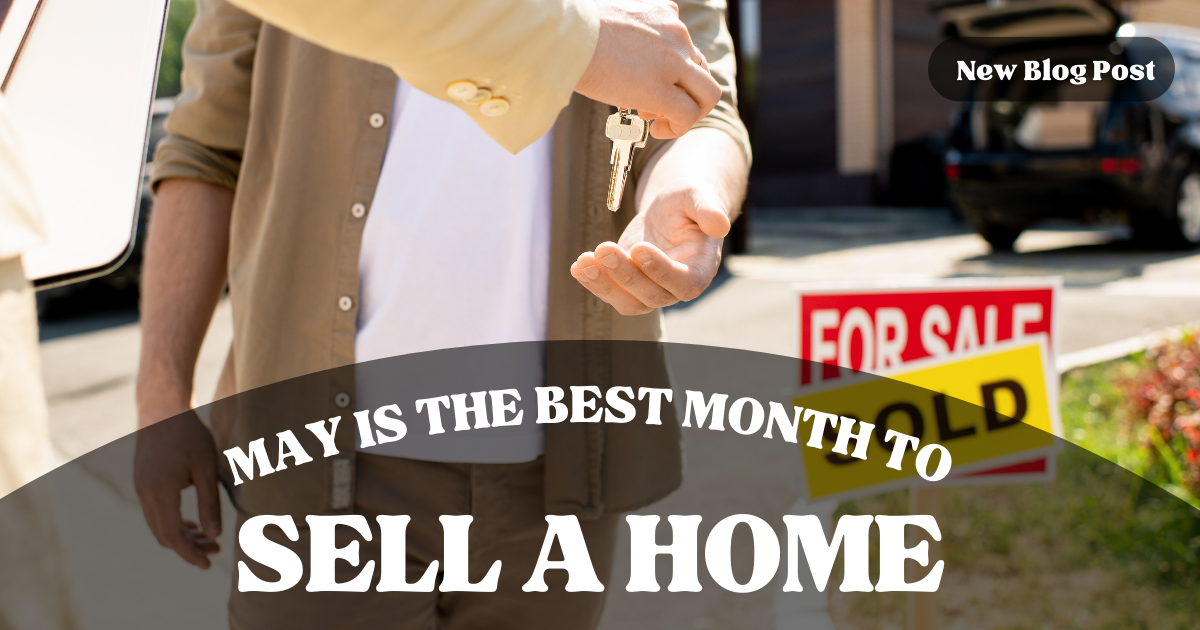 May is the Best Month to Sell a Home