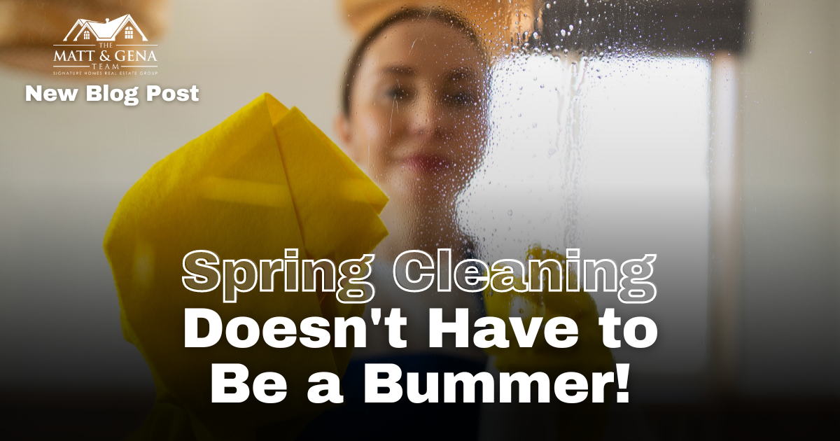 Spring Cleaning Doesn't Have to Be a Bummer