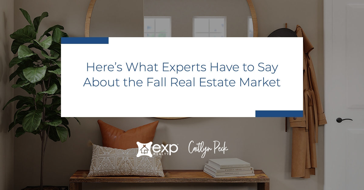 Here's What Experts Have to Say About the Fall Real Estate Market