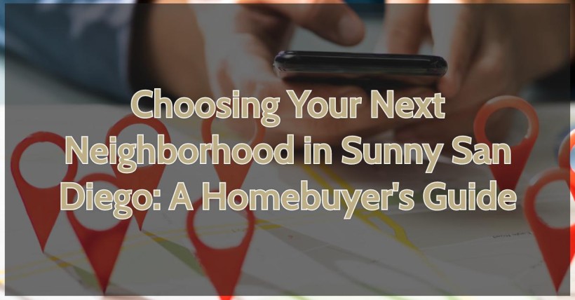 Choosing Your Next Neighborhood in Sunny San Diego: A Homebuyer's Guide