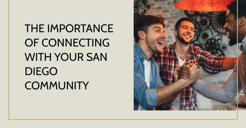 The Importance of Connecting with Your San Diego Community