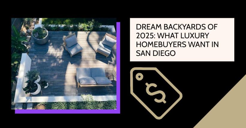 Dream Backyards of 2025: What Luxury Homebuyers Want in San Diego