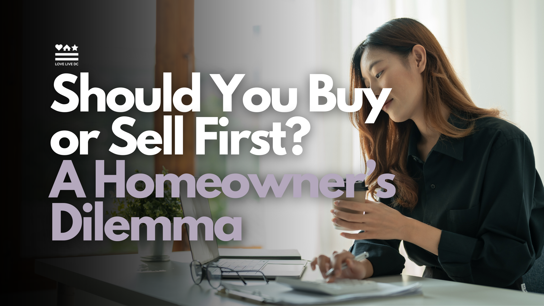 Api Home Owner Should You Buy or Sell First? A Homeowner’s Dilemma