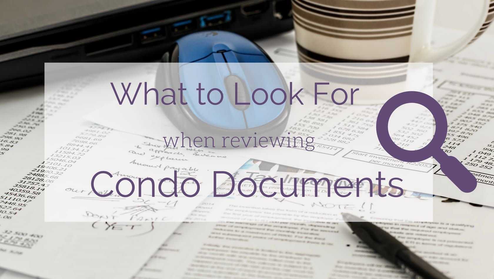 Buying a Condo? What to Look for in the Condo Documents