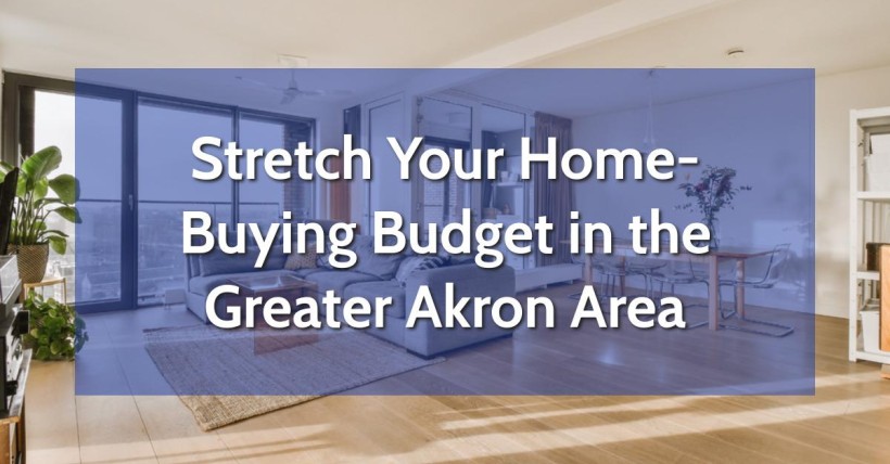 Stretch Your Home-Buying Budget in the Greater Akron Area