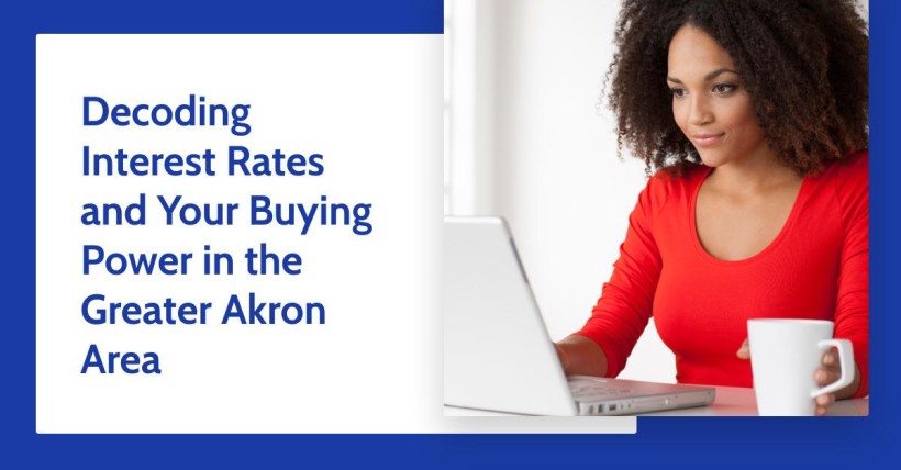 Decoding Interest Rates and Your Buying Power in the Greater Akron Area