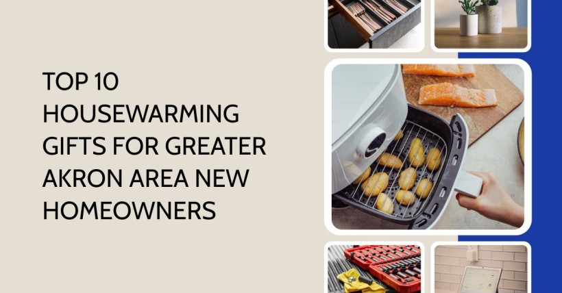 Top 10 Housewarming Gifts for Greater Akron Area New Homeowners