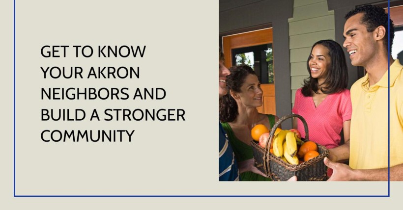 Get to Know Your Akron Neighbors and Build a Stronger Community