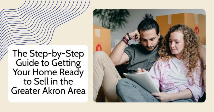 The Step-by-Step Guide to Getting Your Home Ready to Sell in the Greater Akron Area