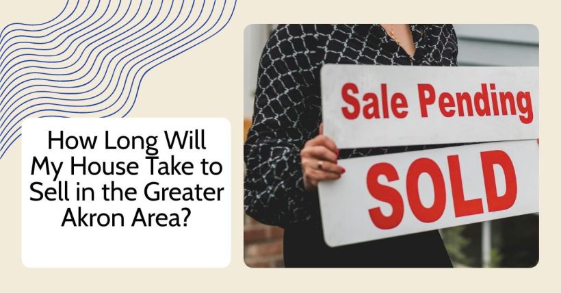 How Long Will My House Take to Sell in the Greater Akron Area?