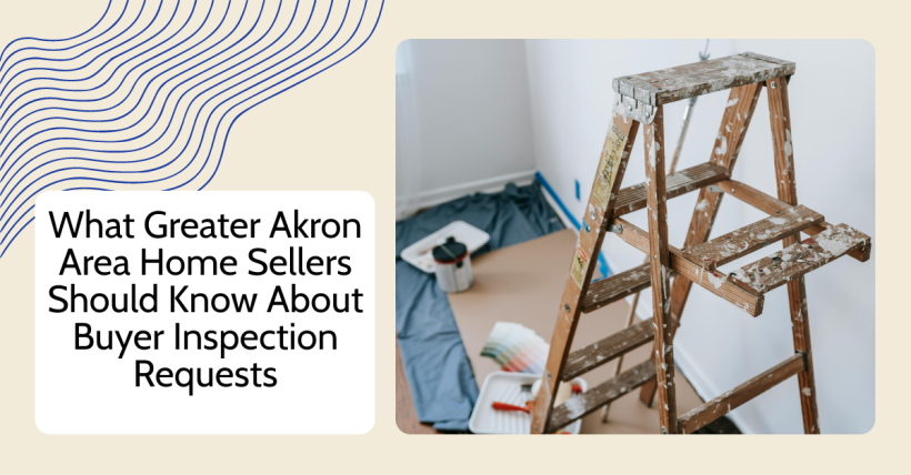 What Greater Akron Area Home Sellers Should Know About Buyer Inspection Requests