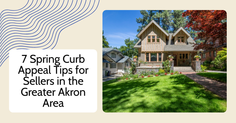 7 Spring Curb Appeal Tips for Sellers in the Greater Akron Area