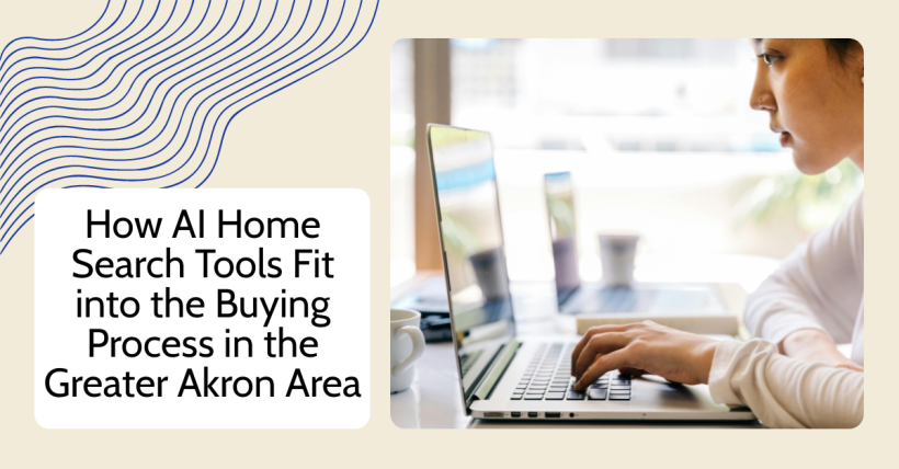 How AI Home Search Tools Fit into the Buying Process in the Greater Akron Area