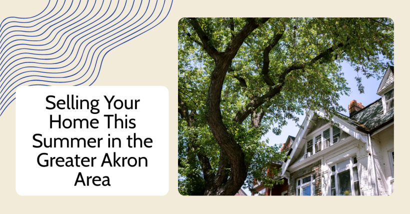 Selling Your Home This Summer in the Greater Akron Area