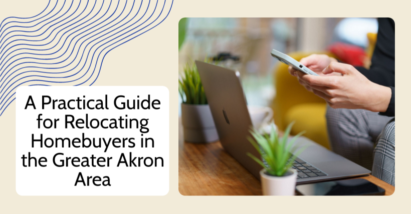 A Practical Guide for Relocating Home Buyers in the Greater Akron Area
