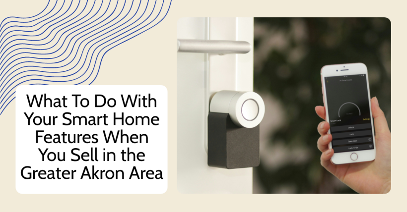 What To Do With Your Smart Home Features When You Sell in the Greater Akron Area