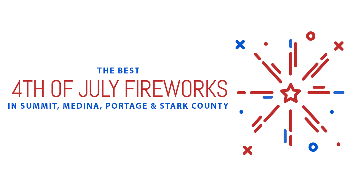 Top Firework Displays in Summit, Medina, Portage and Stark County