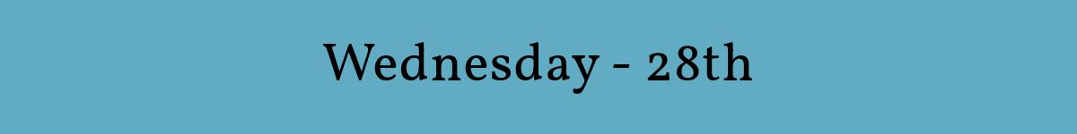 Wednesday - 28th