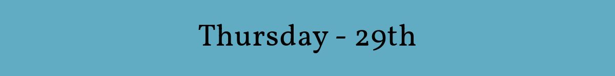 Thursday - 29th