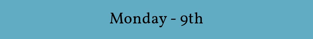 Monday - 9th
