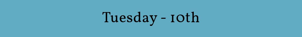 Tuesday - 10th