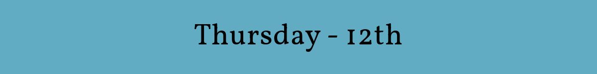 Thursday - 12th