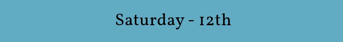  Saturday - 12th