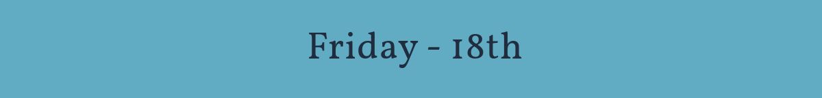  Friday - 18th