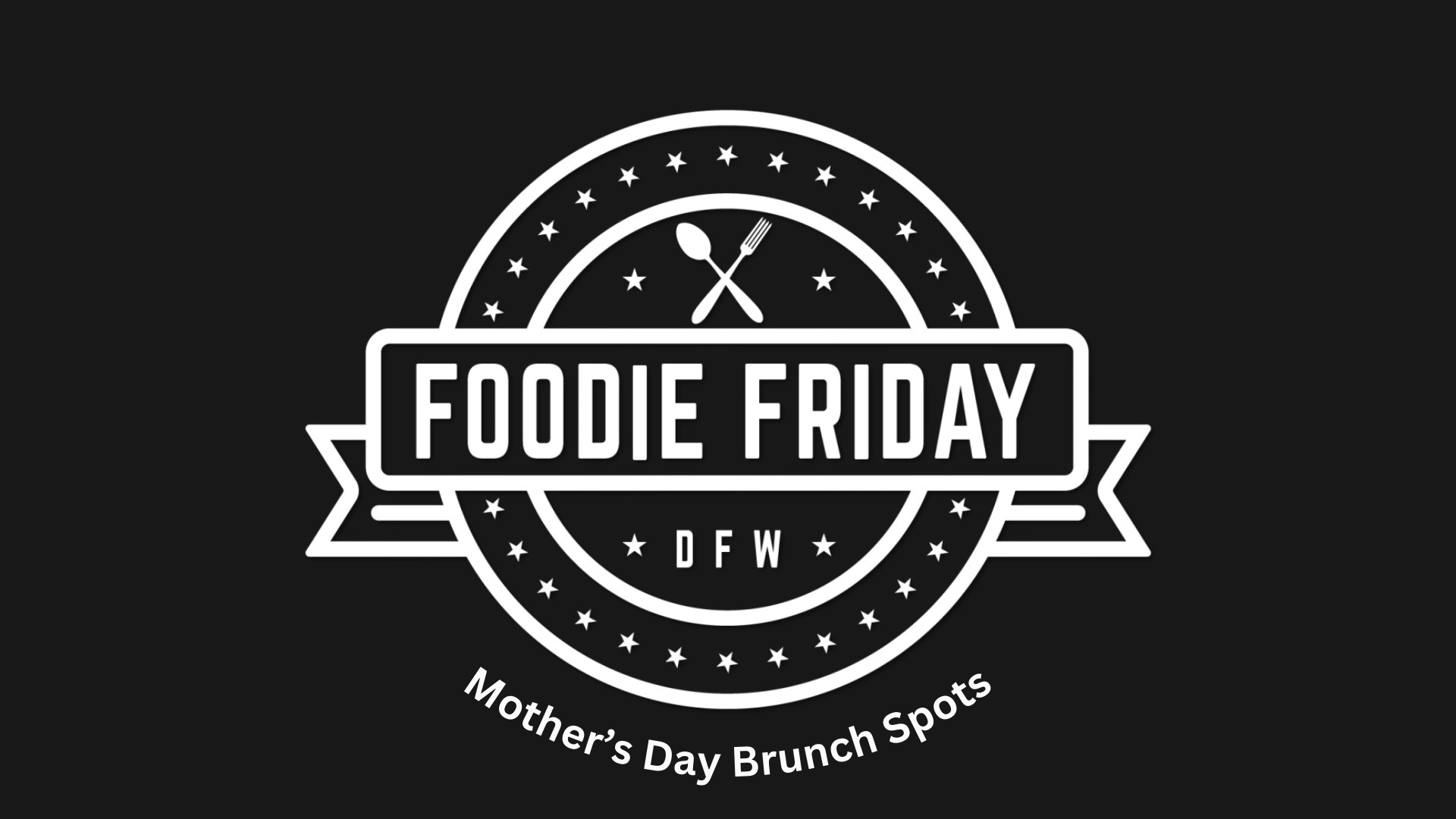 Foodie Friday DFW || Mother's Day Brunch Spots