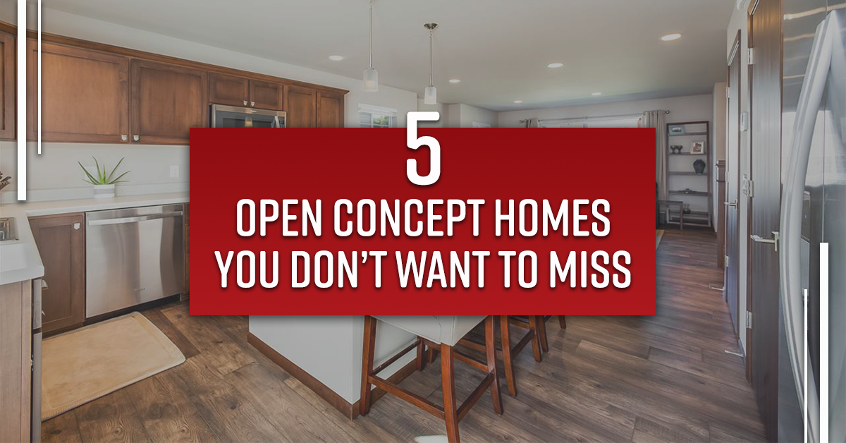 5 Of Our Favorite Open Concept Homes In Our Market