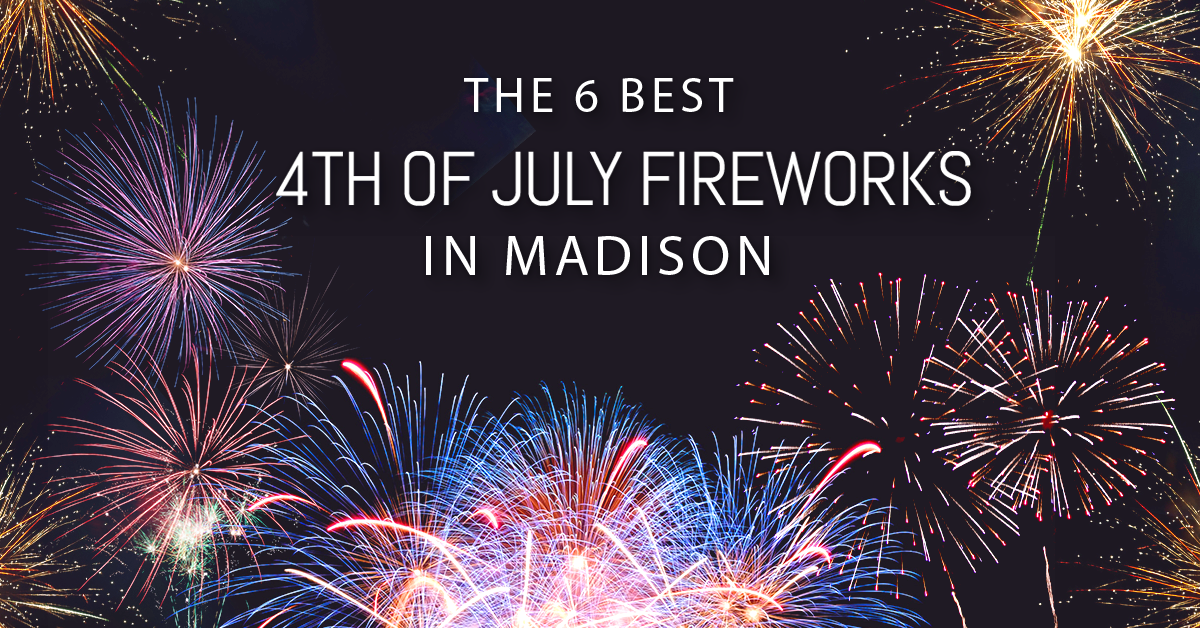 Top 6 Firework Displays in Madison