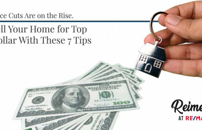 Avoid a Price Cut and Sell Your Home for Top Dollar With These 7 Tips
