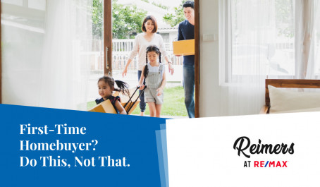 First-Time Homebuyer? Do This, Not That.
