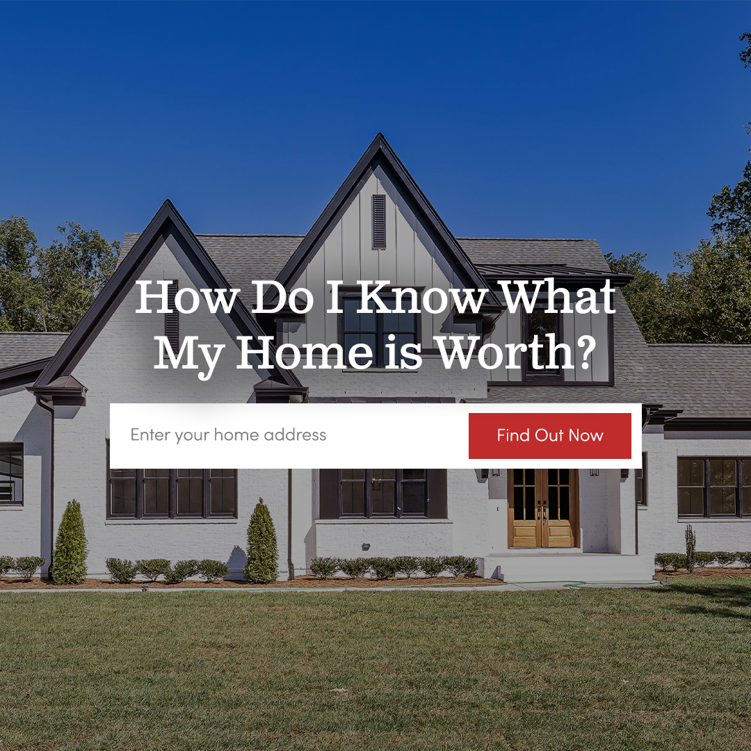 How Do I Know What My Home Is Worth?