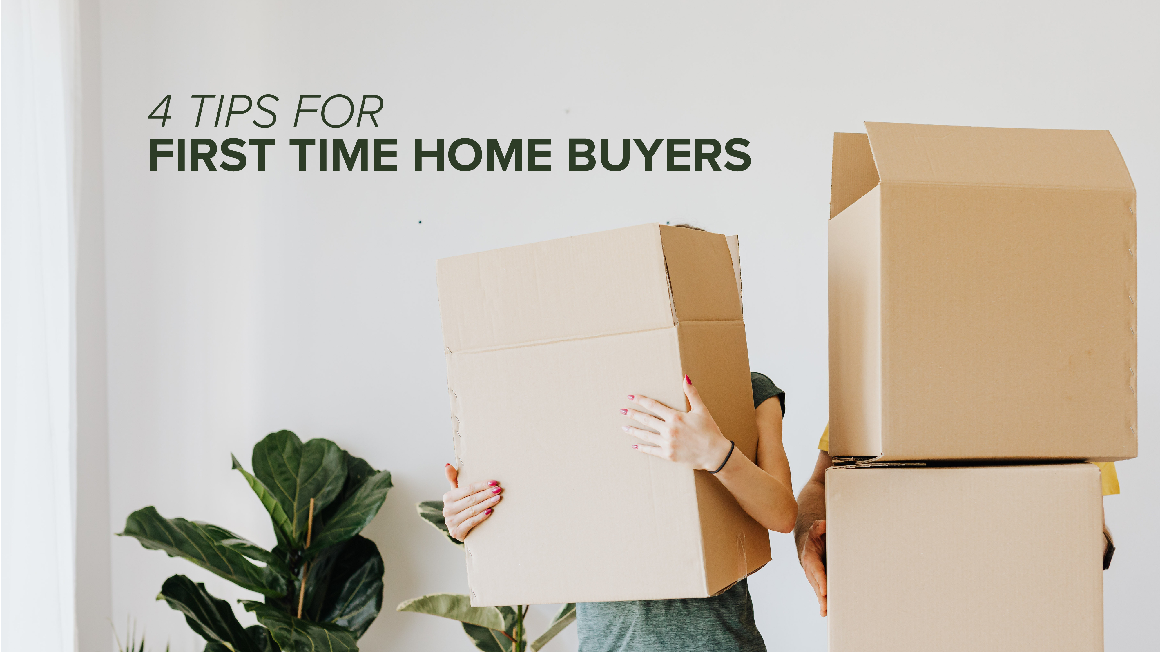 4 Tips for First Time Home Buyers