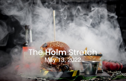 The Holm Stretch May 20, 2022
