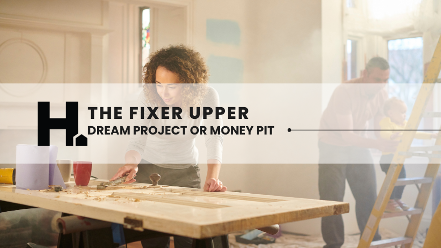 The Fixer-Upper: Dream Project or Money Pit?