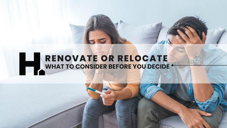 Renovate or Relocate? What to Consider Before You Decide