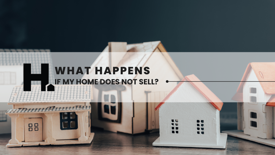 What Happens If My Home Doesn't Sell?