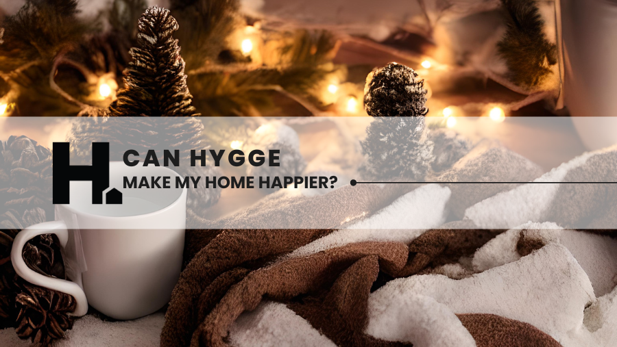 Can Hygge Make My Home Happier?