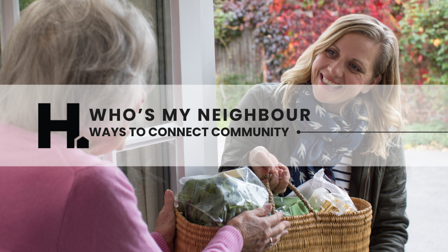 Who's My Neighbour? Ways to Connect with Your Community