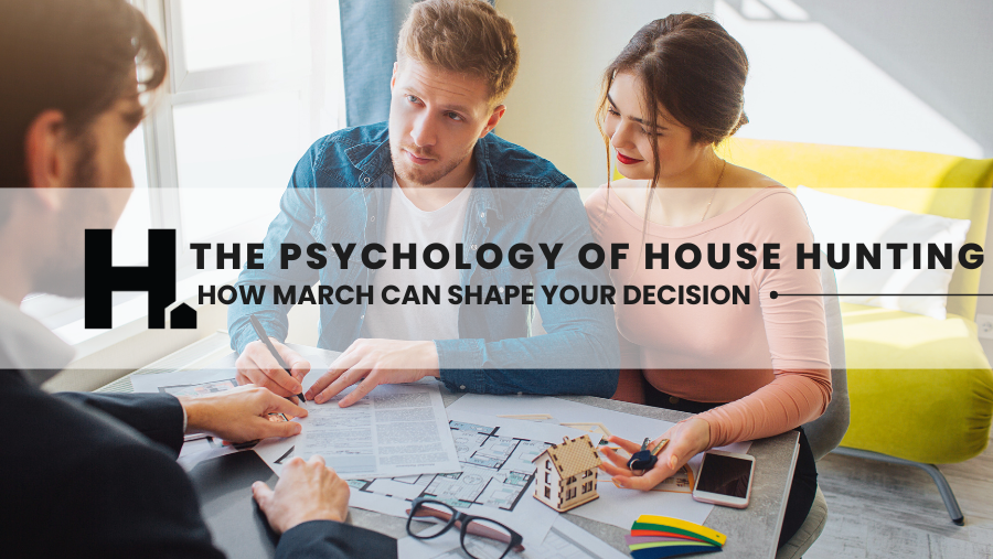 The Psychology of House Hunting: How March Can Shape Your Decision