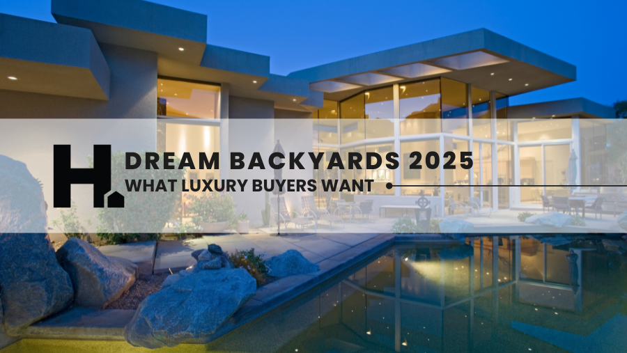 Dream Backyards of 2025: What Luxury Homebuyers Really Want