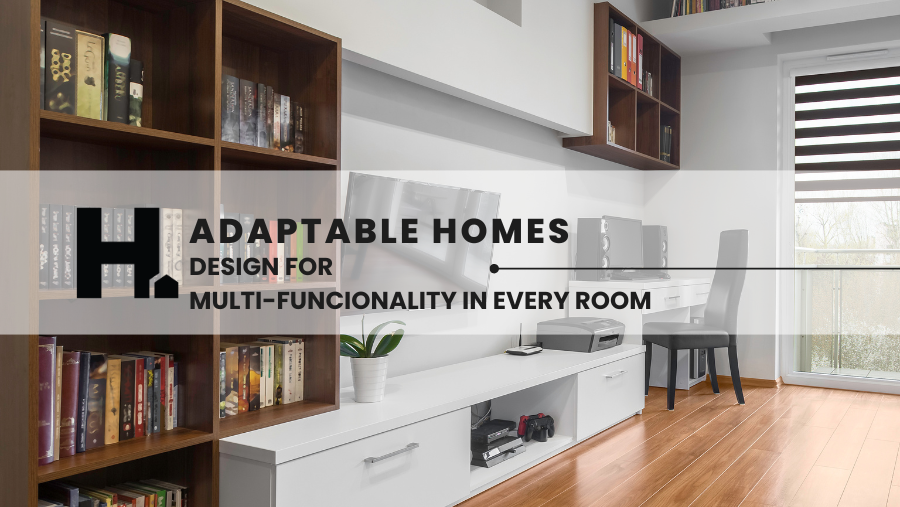 Adaptable Homes: Designing for Multi-Functionality in Every Room