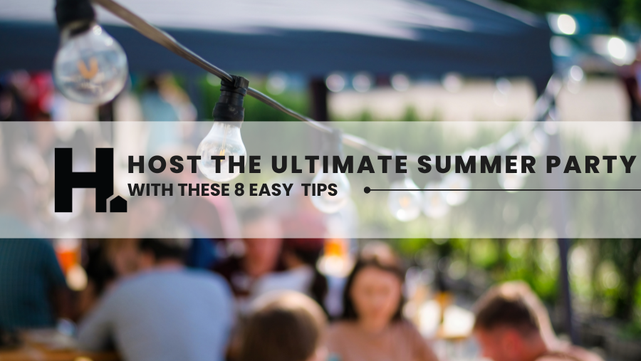 Backyard BBQ Season Is Here: 8 Easy Tips for Hosting the Ultimate Summer Party