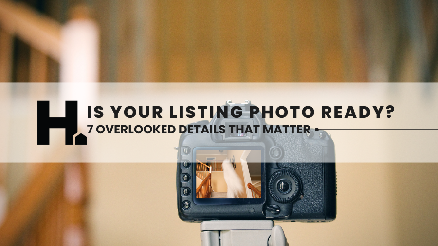 Is Your Listing Photoshoot-Ready? 7 Overlooked Details That Matter