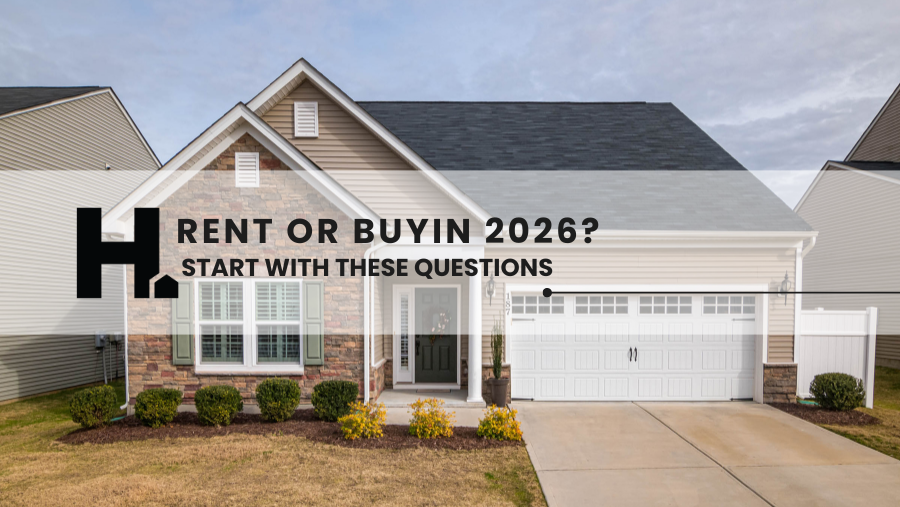 Should You Rent or Buy in 2026? Start With These Questions
